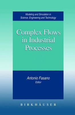 Complex Flows in Industrial Processes - Modeling and Simulation in Science, Engineering and Technology (Paperback)
