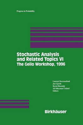 Stochastic Analysis and Related Topics VI: Proceedings of the Sixth Oslo-Silivri Workshop Geilo 1996 - Progress in Probability 42 (Paperback)