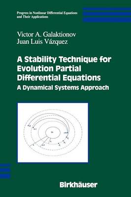 A Stability Technique for Evolution Partial Differential Equations: A Dynamical Systems Approach - Progress in Nonlinear Differential Equations and Their Applications 56 (Paperback)