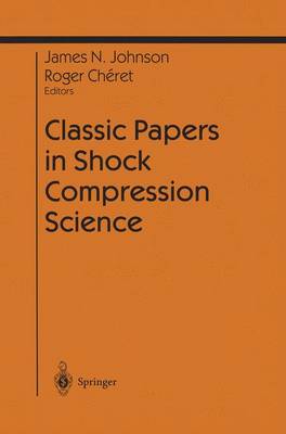 Classic Papers in Shock Compression Science - Shock Wave and High Pressure Phenomena (Paperback)
