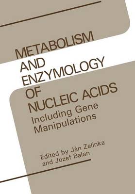 Metabolism and Enzymology of Nucleic Acids: Including Gene Manipulations (Paperback)