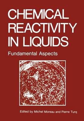 Chemical Reactivity in Liquids: Fundamental Aspects (Paperback)