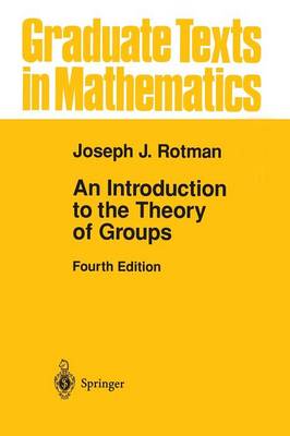 An Introduction to the Theory of Groups - Graduate Texts in Mathematics 148 (Paperback)