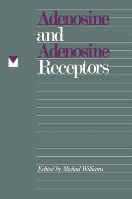 Adenosine and Adenosine Receptors - The Receptors (Paperback)