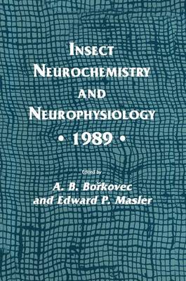 Insect Neurochemistry and Neurophysiology * 1989 * - Experimental and Clinical Neuroscience (Paperback)