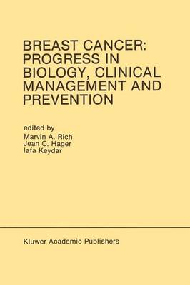 Breast Cancer: Progress in Biology, Clinical Management and Prevention: Proceedings of the International Association for Breast Cancer Research Conference, Tel-Aviv, Isreal, March 1989 - Developments in Oncology 58 (Paperback)