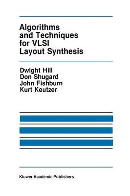 Algorithms and Techniques for VLSI Layout Synthesis - The Springer International Series in Engineering and Computer Science 65 (Paperback)