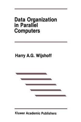 Data Organization in Parallel Computers - The Springer International Series in Engineering and Computer Science 67 (Paperback)