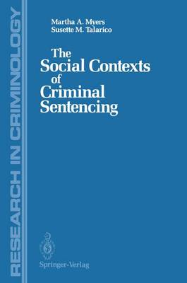 The Social Contexts of Criminal Sentencing - Research in Criminology (Paperback)