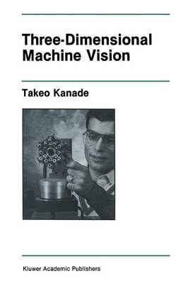 Three-Dimensional Machine Vision - The Springer International Series in Engineering and Computer Science 21 (Paperback)