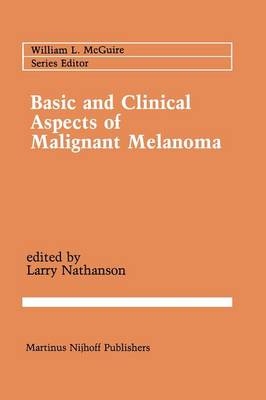 Basic and Clinical Aspects of Malignant Melanoma - Cancer Treatment and Research 35 (Paperback)