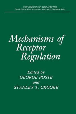 Mechanisms of Receptor Regulation - New Horizons in Therapeutics (Paperback)
