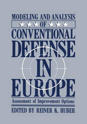 Modeling and Analysis of Conventional Defense in Europe: Assessment of Improvement Options (Paperback)