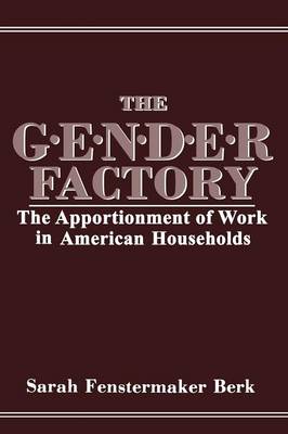 The Gender Factory: The Apportionment of Work in American Households (Paperback)
