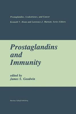 Prostaglandins and Immunity - Prostaglandins, Leukotrienes, and Cancer 4 (Paperback)