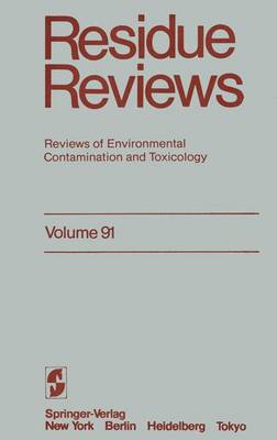 Residue Reviews: Reviews of Environmental Contamination and Toxicology - Reviews of Environmental Contamination and Toxicology 91 (Paperback)