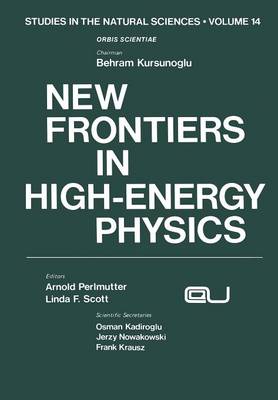 New Frontiers in High-Energy Physics - Studies in the Natural Sciences 14 (Paperback)
