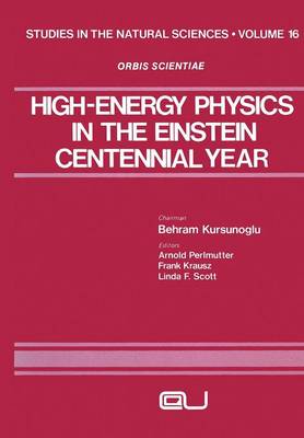 High-Energy Physics in the Einstein Centennial Year - Studies in the Natural Sciences 16 (Paperback)