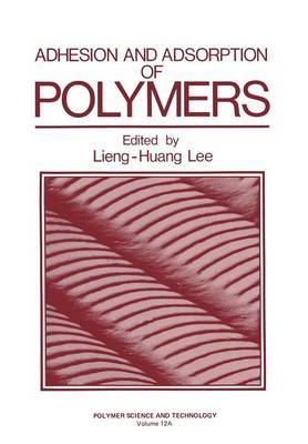 Adhesion and Adsorption of Polymers - Polymer Science and Technology Series 12 (Paperback)