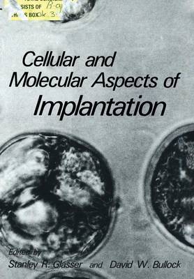 Cellular and Molecular Aspects of Implantation (Paperback)