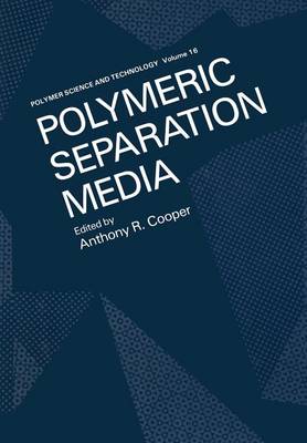 Polymeric Separation Media - Polymer Science and Technology Series 16 (Paperback)