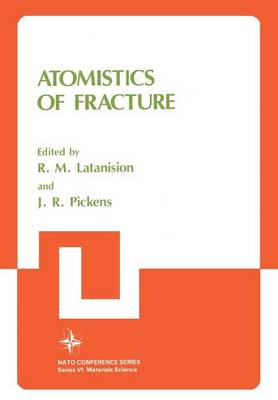 Atomistics of Fracture - Nato Conference Series 5 (Paperback)