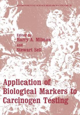 Application of Biological Markers to Carcinogen Testing - Environmental Science Research 29 (Paperback)