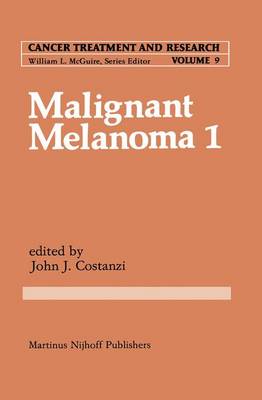 Malignant Melanoma 1 - Cancer Treatment and Research 9 (Paperback)