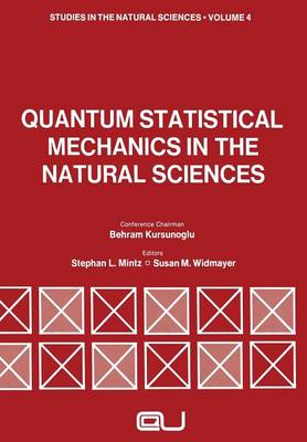 Quantum Statistical Mechanics in the Natural Sciences: A Volume Dedicated to Lars Onsager on the Occasion of his Seventieth Birthday - Studies in the Natural Sciences 4 (Paperback)