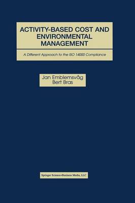 Activity-Based Cost and Environmental Management: A Different Approach to ISO 14000 Compliance (Paperback)