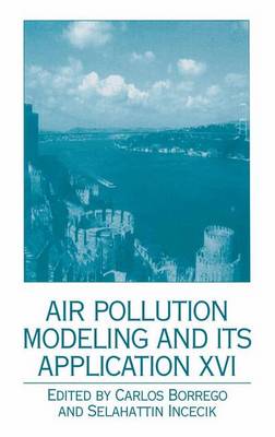 Air Pollution Modeling and Its Application XVI (Paperback)