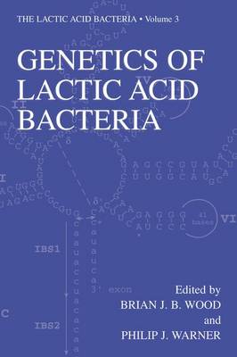 Genetics of Lactic Acid Bacteria - The Lactic Acid Bacteria 3 (Paperback)
