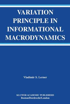Variation Principle in Informational Macrodynamics - The Springer International Series in Engineering and Computer Science 736 (Paperback)