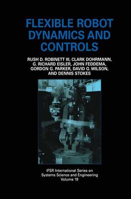 Flexible Robot Dynamics and Controls - IFSR International Series in Systems Science and Systems Engineering 19 (Paperback)