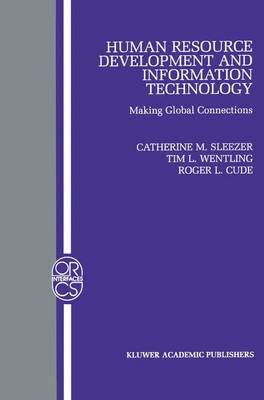 Human Resource Development and Information Technology: Making Global Connections - Operations Research/Computer Science Interfaces Series 17 (Paperback)