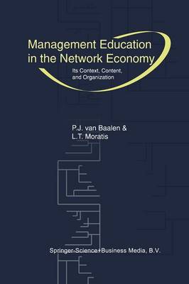 Management Education in the Network Economy: Its Context, Content, and Organization (Paperback)