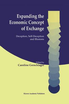 Expanding the Economic Concept of Exchange: Deception, Self-Deception and Illusions (Paperback)