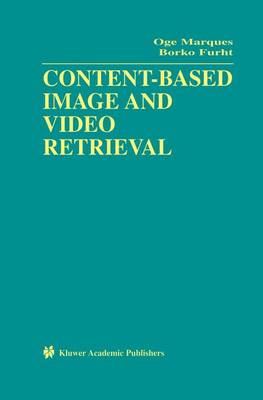 Content-Based Image and Video Retrieval - Multimedia Systems and Applications 21 (Paperback)
