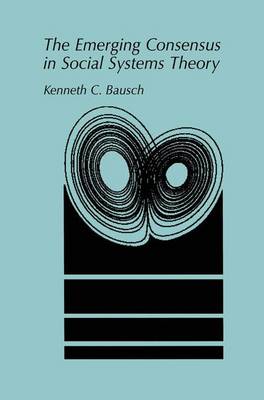 The Emerging Consensus in Social Systems Theory (Paperback)
