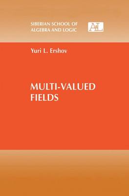 Multi-Valued Fields - Siberian School of Algebra and Logic (Paperback)