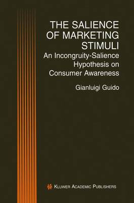 The Salience of Marketing Stimuli: An Incongruity-Salience Hypothesis on Consumer Awareness (Paperback)