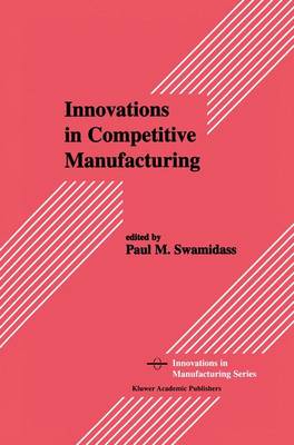 Innovations in Competitive Manufacturing (Paperback)