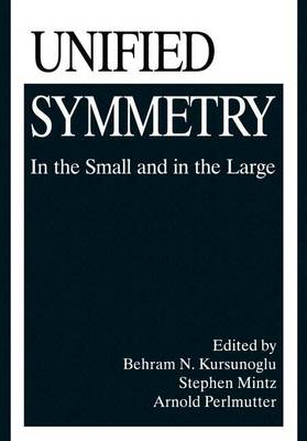 Unified Symmetry: In the Small and in the Large (Paperback)