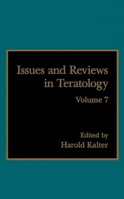 Issues and Reviews in Teratology: Volume 7 (Paperback)