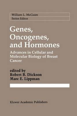 Genes, Oncogenes, and Hormones: Advances in Cellular and Molecular Biology of Breast Cancer - Cancer Treatment and Research 61 (Paperback)