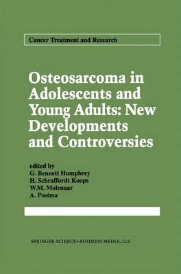 Osteosarcoma in Adolescents and Young Adults: New Developments and Controversies - Cancer Treatment and Research 62 (Paperback)