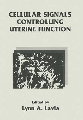 Cellular Signals Controlling Uterine Function (Paperback)