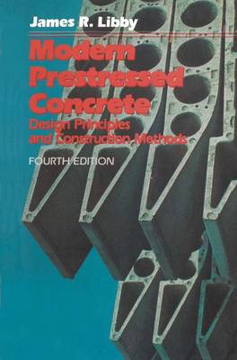 Modern Prestressed Concrete: Design Principles and Construction Methods (Paperback)