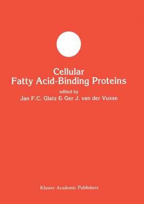 Cellular Fatty Acid-binding Proteins - Developments in Molecular and Cellular Biochemistry 6 (Paperback)