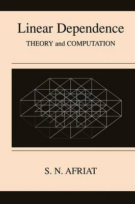 Linear Dependence: Theory and Computation (Paperback)